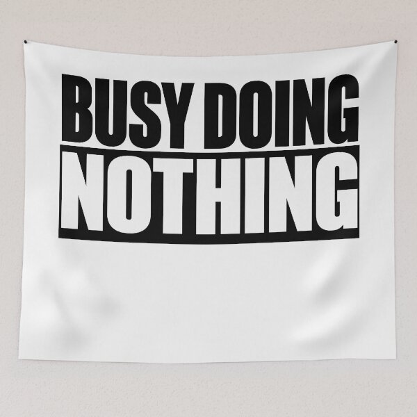 Item preview, Busy Doing Nothing designed and sold by Miaramar.