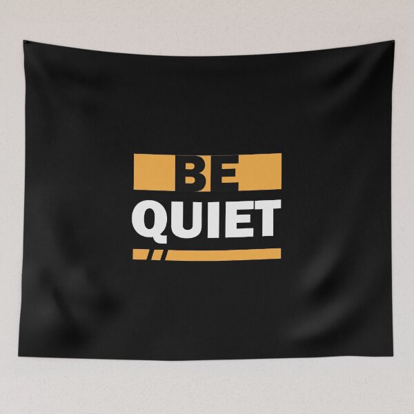 Item preview, Be Quiet designed and sold by mdpzart.