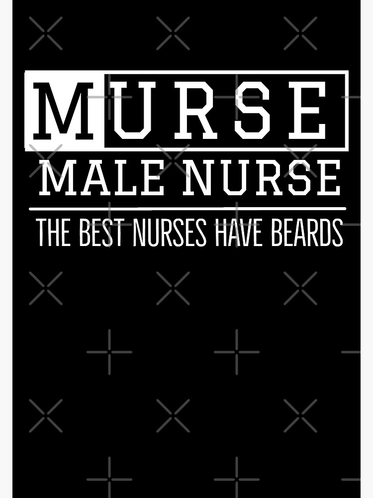 "Murse Male Nurse The Best Nurses Have Beards" Poster by Jajulile