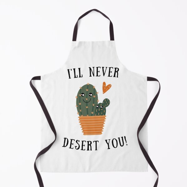 Item preview, I'll Never Desert You Cactus Plant Lover Funny Pun designed and sold by A. P..