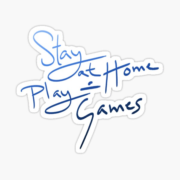 Stay at Home & Play Games Sticker
