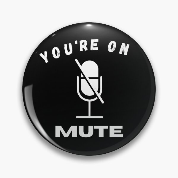 Item preview, YOU'RE ON MUTE designed and sold by PureGeometry.