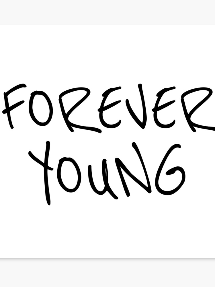 Forever Young May You Stay Forever Young Bob Dylan Quote Wall Art Forever Young Print Art Forever Young Lyrics Decal Decals Stickers Gifts Merchandise