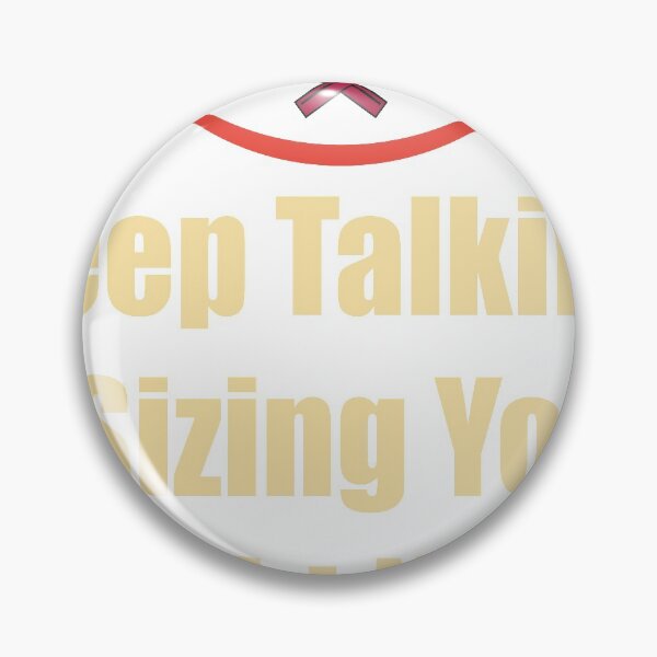 Item preview, Keep Talking. I'm Sizing You Up designed and sold by Venture-Graphix.