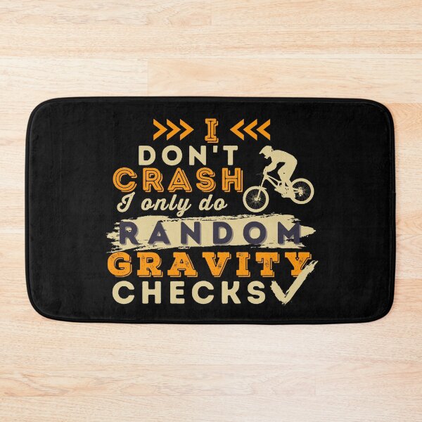 Item preview, I Don't Crash I Do Random Gravity Checks Mountain Bike MTB designed and sold by Hoiho Adventure Shirts.