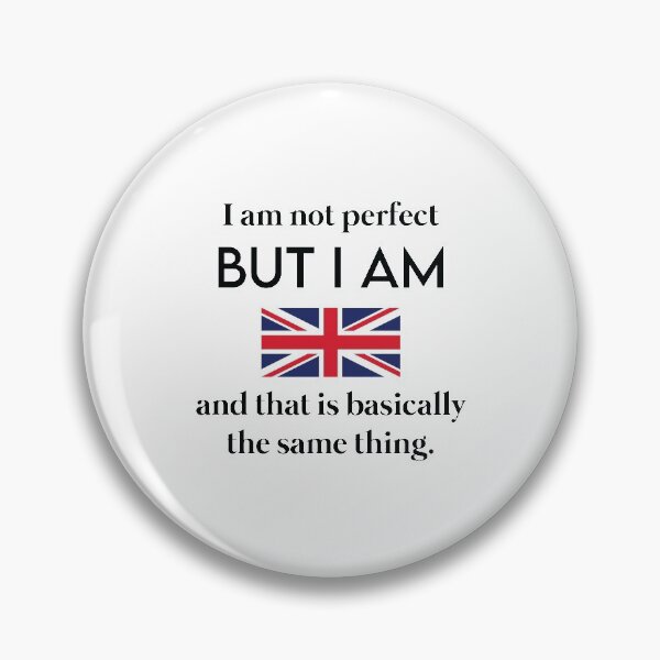 Item preview, I am not perfect but i am british funny meme text designed and sold by TheBritishShop.