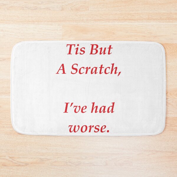 Item preview, Tis But A Scratch, I've Had Worse designed and sold by JollyImp.