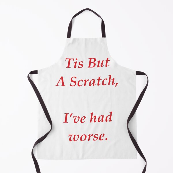 Item preview, Tis But A Scratch, I've Had Worse designed and sold by JollyImp.