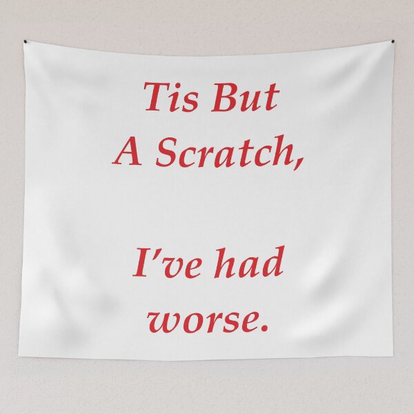 Item preview, Tis But A Scratch, I've Had Worse designed and sold by JollyImp.