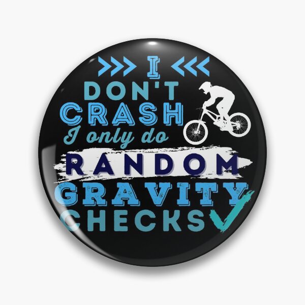 Item preview, I Don't Crash I Do Random Gravity Checks Mountain Bike MTB designed and sold by Hoiho Adventure Shirts.