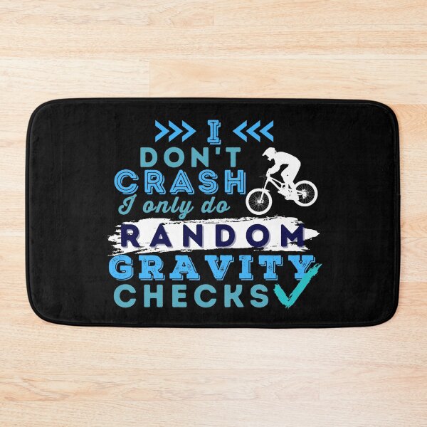 Item preview, I Don't Crash I Do Random Gravity Checks Mountain Bike MTB designed and sold by Hoiho Adventure Shirts.