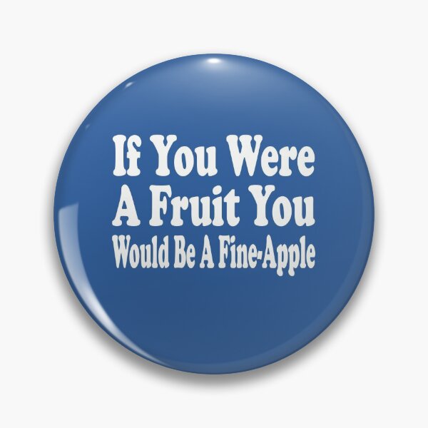 Item preview, If You Were A Fruit You Would Be A Fine-Apple designed and sold by MattsDesignShop.