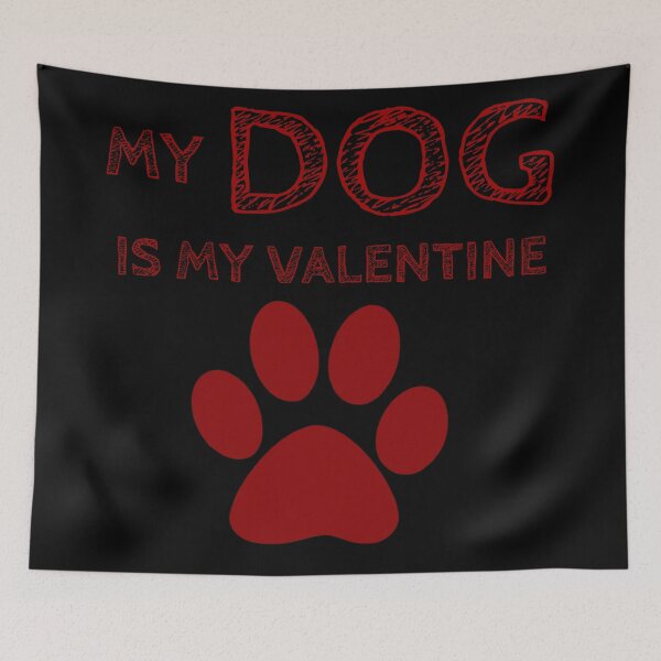 Item preview, My Dog is my Valentine  designed and sold by Souad1.