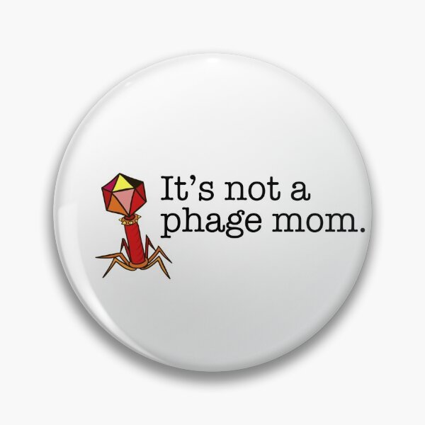 Item preview, It's not a phage mom designed and sold by lolobrand.