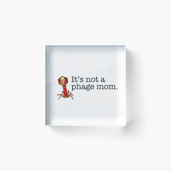 Item preview, It's not a phage mom designed and sold by lolobrand.
