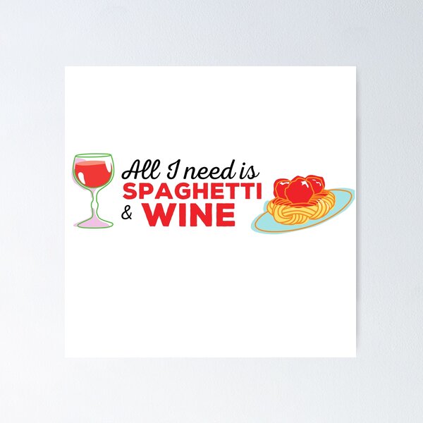 Item preview, All i need is spaghetti and wine designed and sold by Atleta-Cali.