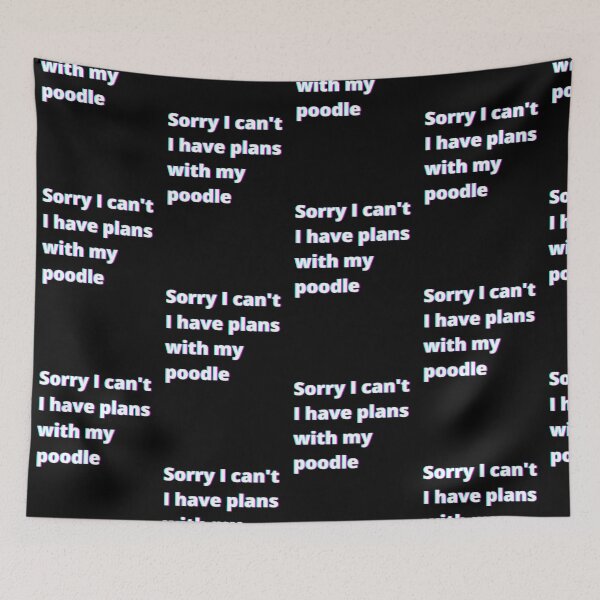 Item preview, Sorry I can't I have plans with my poodle designed and sold by Paperfly Studio.