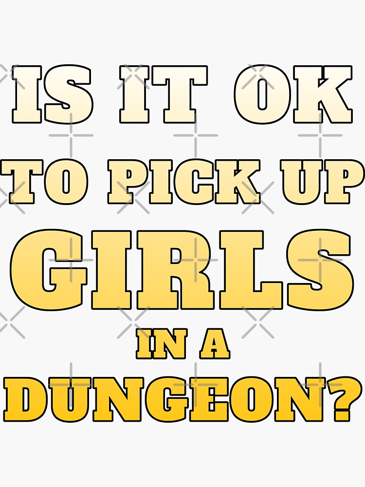 is-it-ok-to-pick-up-girls-in-a-dungeon-sticker-for-sale-by-wishingfox