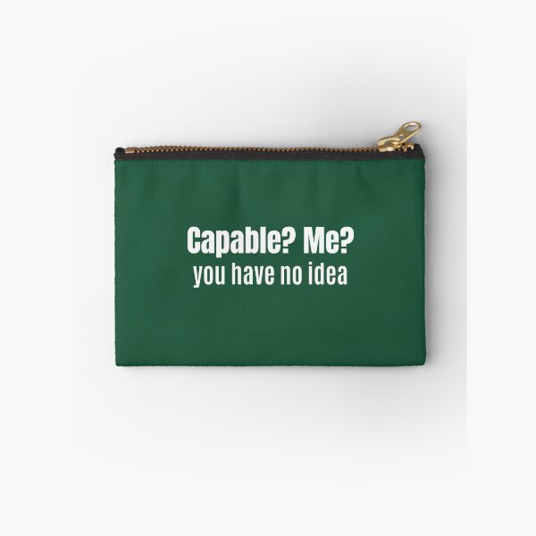 Item preview, Capable? Me? You have no idea designed and sold by Lowdown Designs.