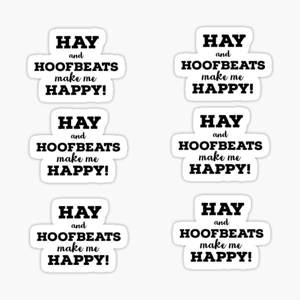 "Hay and hoof beats make me happy" Sticker by Gingatoo Redbubble