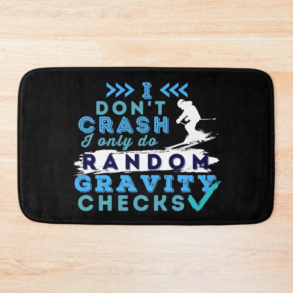 Item preview, I Don't Crash I Do Random Gravity Checks Alpine Skiing designed and sold by Hoiho Adventure Shirts.