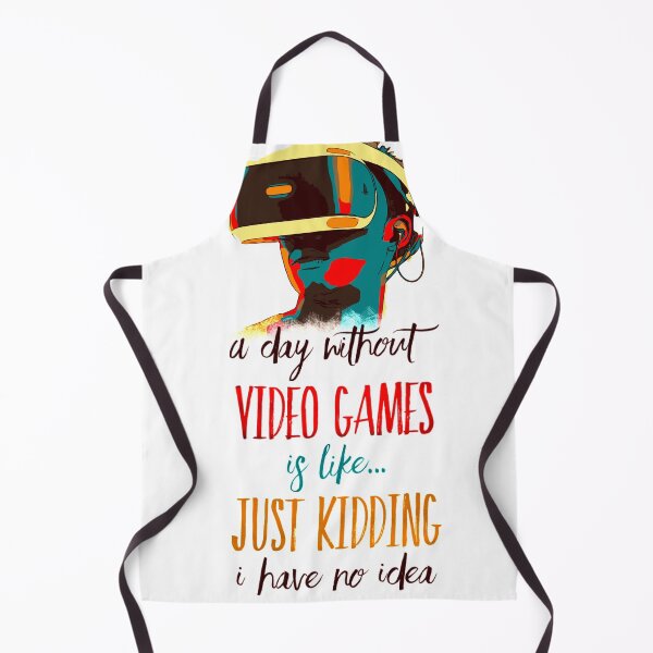 Item preview, A Day Without Video Games Is Like Just Kidding I Have No Idea - Light designed and sold by mwebba2005.