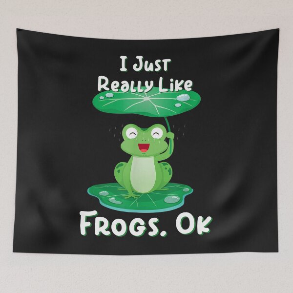 Item preview, I Just Really Like Frogs Ok designed and sold by SharonBender.