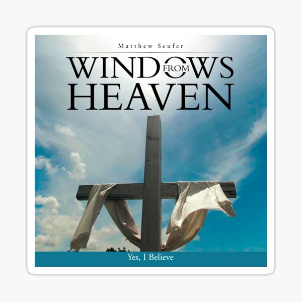 Windows From Heaven  Sticker