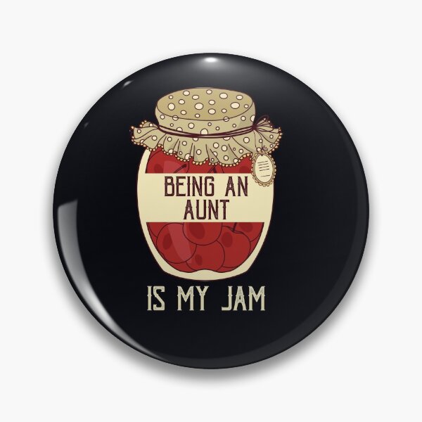 Item preview, "Being An Aunt Is My Jam." My brother's and sister's children are adorable. I love them so much. designed and sold by JoelsCorner.