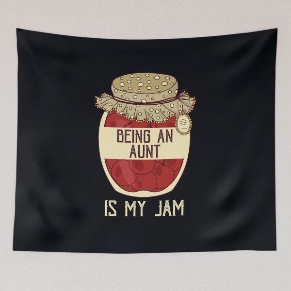 Item preview, "Being An Aunt Is My Jam." My brother's and sister's children are adorable. I love them so much. designed and sold by JoelsCorner.