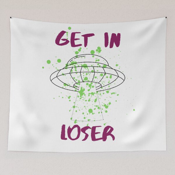 Item preview, Get in Loser designed and sold by ButterfliesT.