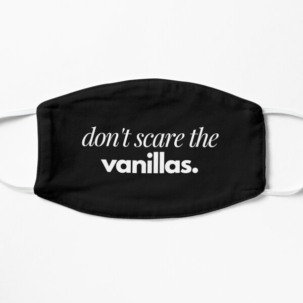don't scare the vanillas Flat Mask