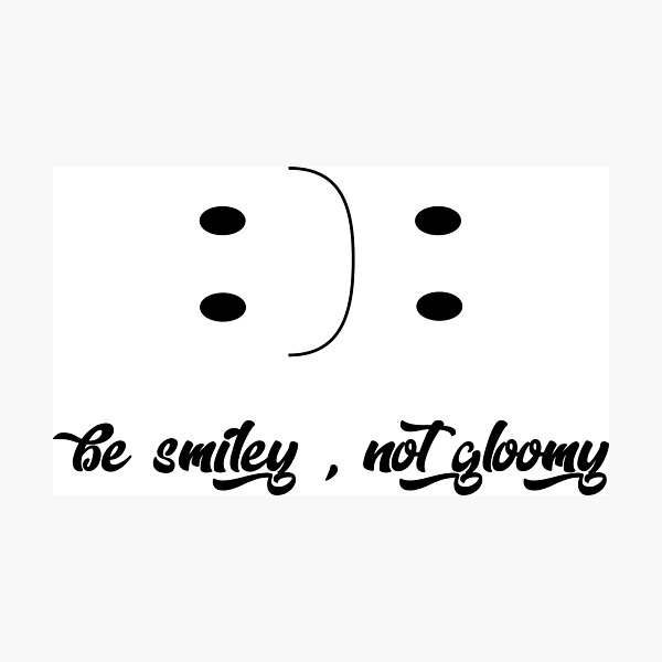 Item preview, Be Smiley Not Gloomy designed and sold by magicos1.