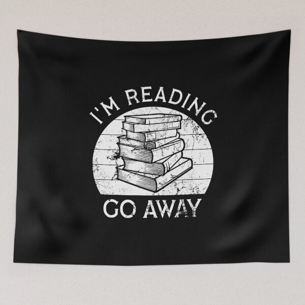 Item preview, I'm Reading Go Away Funny Book Lovers Bookworms Readers designed and sold by juvajay.