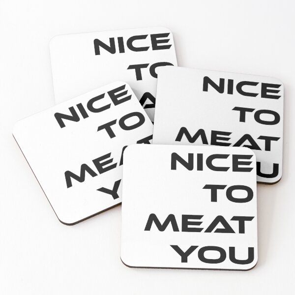 Item preview, Nice to meat you designed and sold by DKABRW.