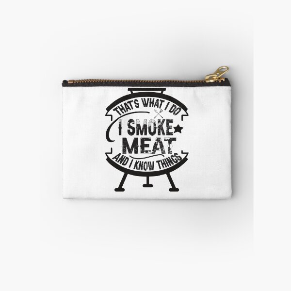 Item preview, that's what I do I smoke meat and I know things Bbq Smoker  designed and sold by marcek.