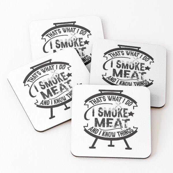 Item preview, that's what I do I smoke meat and I know things Bbq Smoker  designed and sold by marcek.