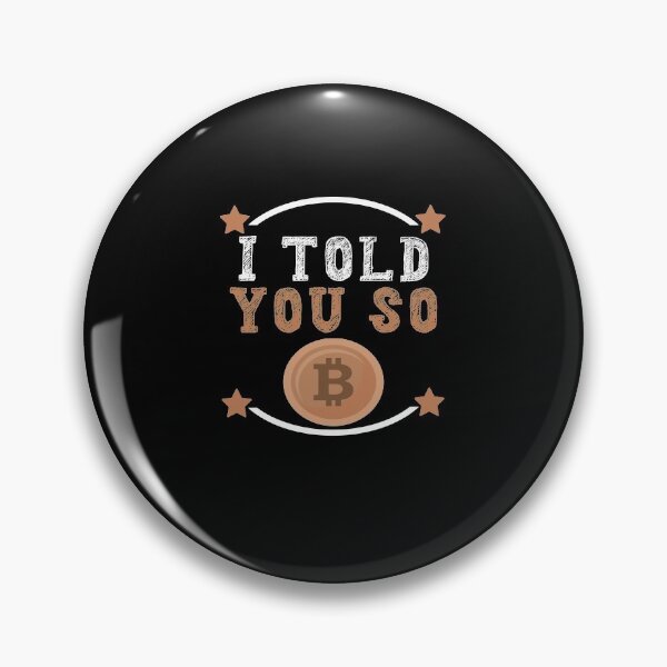 Item preview, Bitcoin I told you so designed and sold by majeed10.