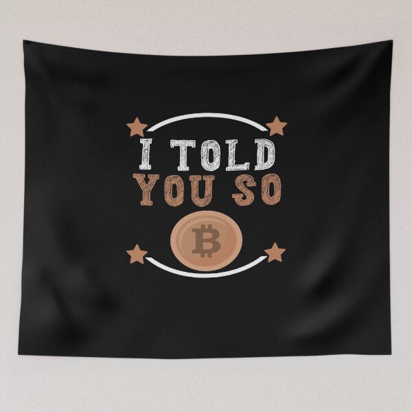 Item preview, Bitcoin I told you so designed and sold by majeed10.