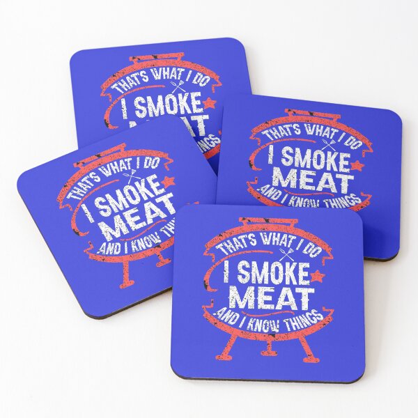 Item preview, that's what I do I smoke meat and I know things Bbq Smoker  designed and sold by marcek.