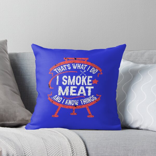 Item preview, that's what I do I smoke meat and I know things Bbq Smoker  designed and sold by marcek.