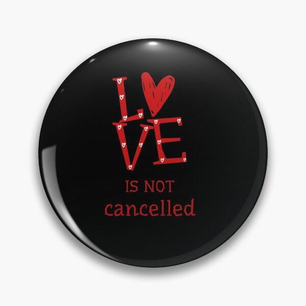 Item preview, Love is not cancelled  designed and sold by Littleonesplay.