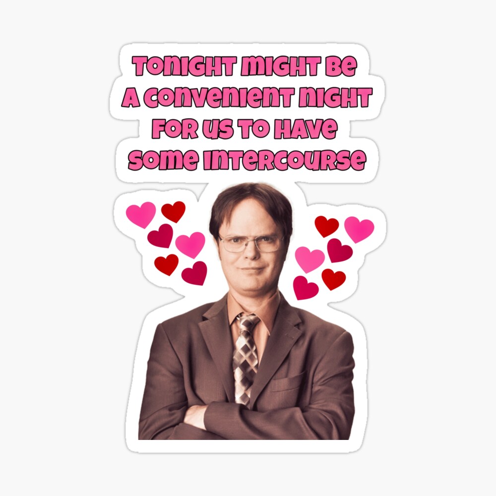The Office Valentines day, Anniversary, Birthday, Dwight Schrute Quote
