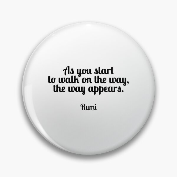 Item preview, As you start to walk on the way, the way appears - Rumi quotes designed and sold by Inspirationmotivation.