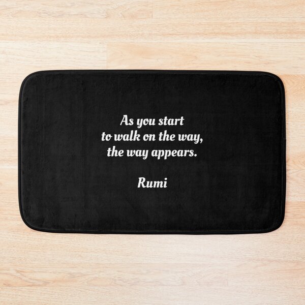 Item preview, As you start to walk on the way, the way appears - Rumi quotes  designed and sold by Inspirationmotivation.