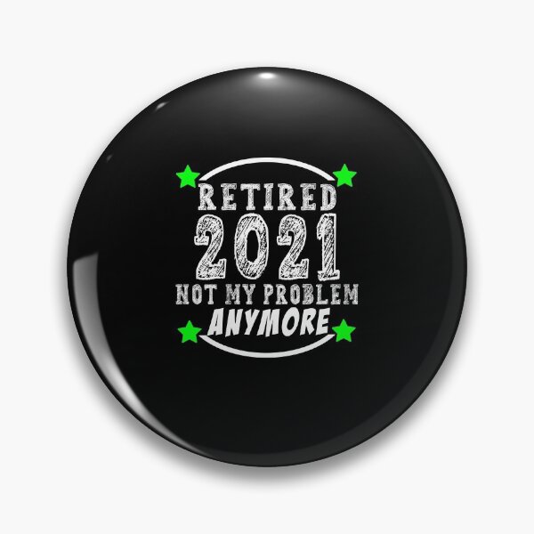 Item preview, Retired 2021 Not My Problem Anymore Funny Retirement Gift Idea designed and sold by majeed10.