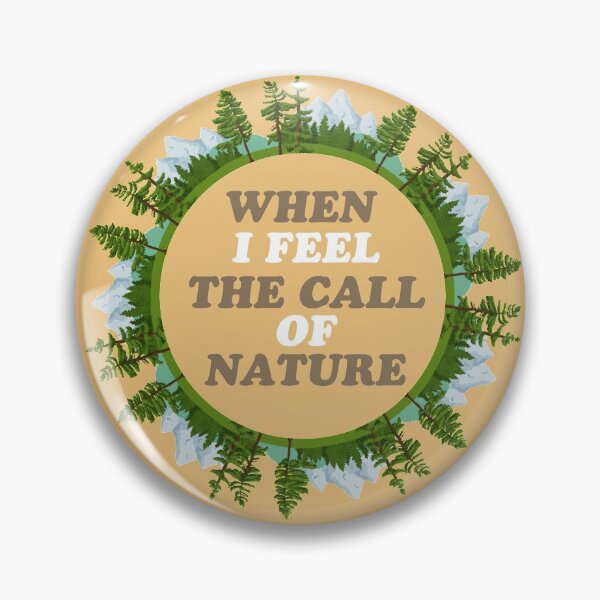Item preview, When i feel the call of nature designed and sold by Motivationftp.