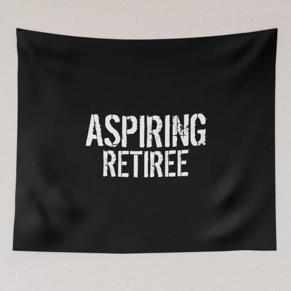 Item preview, ASPIRING RETIREE designed and sold by medbouk1.
