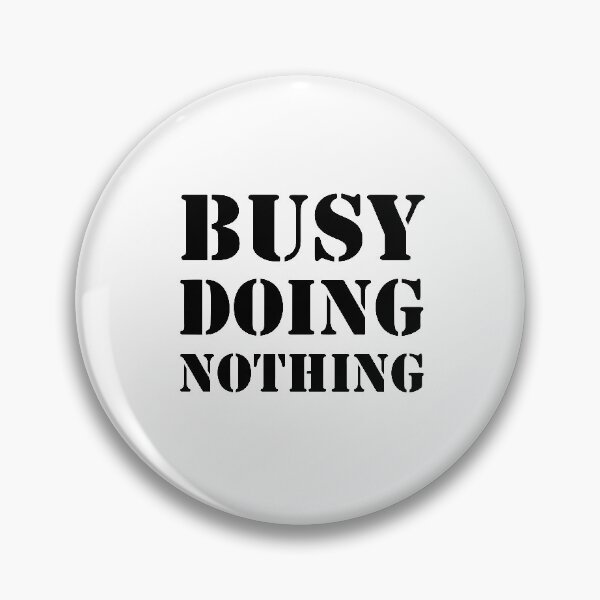 Item preview, Busy Doing Nothing designed and sold by Store Artilia.