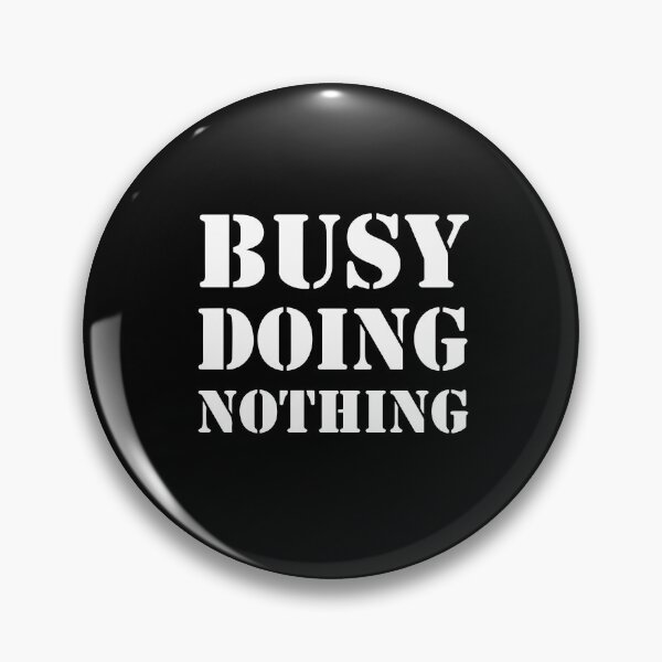 Item preview, Busy Doing Nothing designed and sold by Store Artilia.